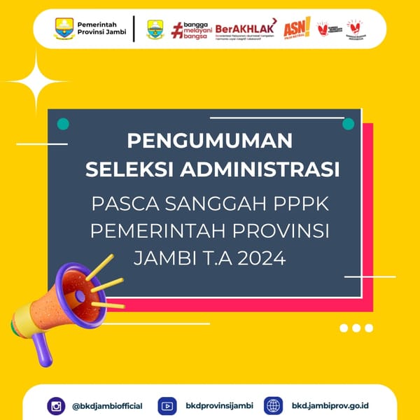 HASIL SELEKSI ADMINISTRASI PASCA SANGGAH PPPK PEMPROV JAMBI T.A 2024